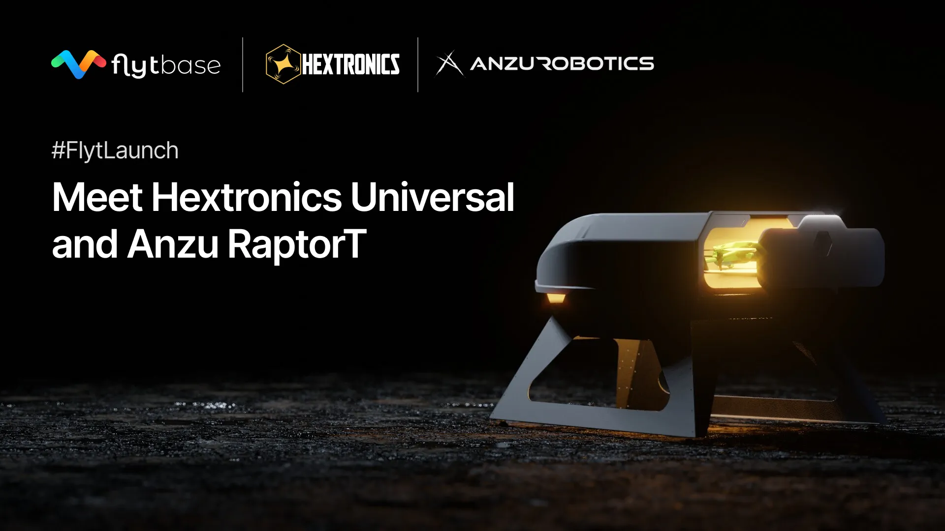 Meet Universal and Raptor T - FlytLaunch with Hextronics + Anzu